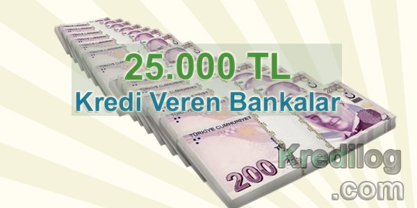 25.000 TL Kredi Veren Bankalar