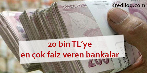 20.000 TL’ye En Çok Faiz Veren Bankalar ( Güncel Oranlar )