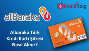 Albaraka Türk Kart Şifresi Alma