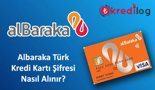 Albaraka Türk (World) Kredi Kartı Şifresi Nasıl Alınır?