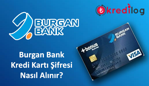 Burgan Bank (Bonus) Kredi Kartı Şifresi Nasıl Alınır?