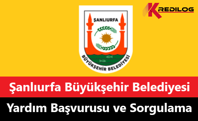 Şanlıurfa Büyükşehir Belediyesi Sosyal Yardım Başvurusu ve Sorgulama